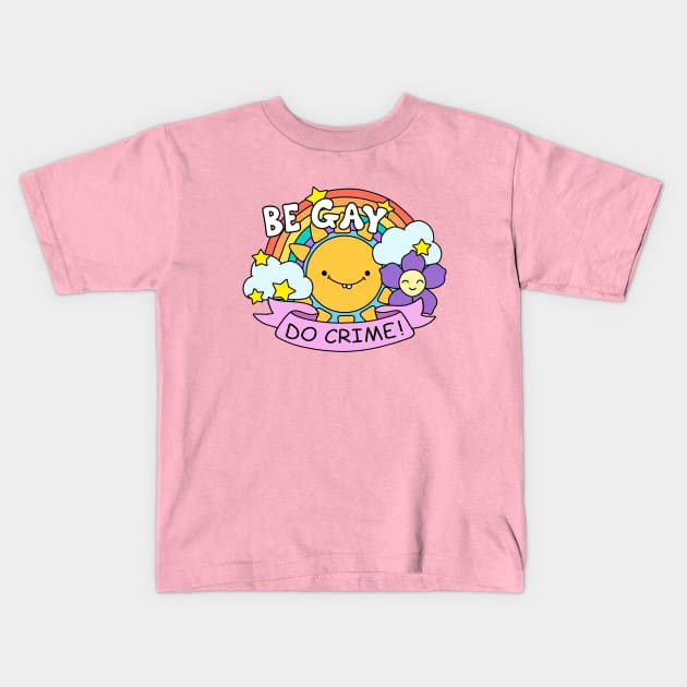 Be Gay Do Crime Kids T-Shirt by valentinahramov